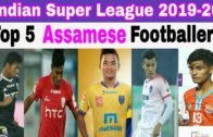 ISL 2019-20 : TOP 5 ASSAMESE FOOTBALLERS NAME AND ANALYSIS || ASSAMESE SPORTS NEWS