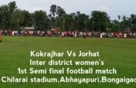 Women football tournament,Assam | kokrajhar vs Jorhat 1st Semi final match at Abhayapuri,Bongaigaon