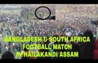 Bangladesh & South African football match in hailakandi assam