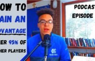 How To Gain An Advantage Over 95% of Other Players – Podcast Episode 13