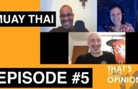 MUAY THAI | TRAINING | That's your opinion podcast with Tez and Chris | Episode 5