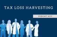 Podcast #153- Tax Loss Harvesting