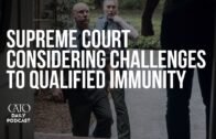 Supreme Court Considering Challenges to Qualified Immunity | Cato Daily Podcast