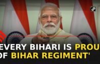 Every Bihari is proud of Bihar Regiment: PM Modi | Galwan faceoff
