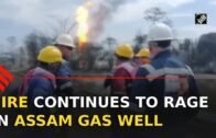 Fire continues to rage at Oil India’s gas well in Assam’s Tinsukia | Assam Fire