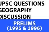 Geography Questions – UPSC Prelims – 1995 & 1996 past paper analysed