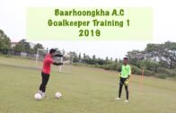 Goalkeeper Training 1, 2019|| Baarhoongkha A.C, Kokrajhar, Assam.