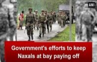 Government's efforts to keep Naxals at bay paying off – West Bengal News