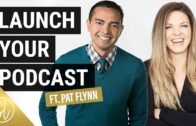 How to Start a Podcast – PAT FLYNN ON EQUIPMENT, HOSTING & GETTING ON ITUNES 2018