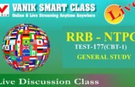 LIVE DISCUSSION | RRB NTPC TEST –  177 | CBT -1 | GS | AT VANIK SMART CLASS
