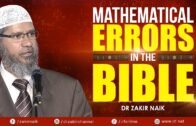 MATHEMATICAL ERRORS IN THE BIBLE – DR ZAKIR NAIK