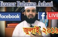 Mizanur Rahman Azhari || New Facebook Live July 2019