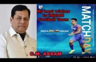 My Best Wishes to INDIAN Football Team//C.M, ASSAM