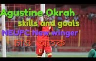 Northeast united FC Agustine Okrah skills and goals// ISL// Assam test
