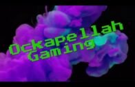 Ockapellah Gaming Highlights Pt. 3