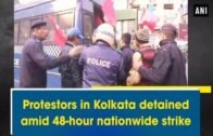 Protestors in Kolkata detained amid 48-hour nationwide strike – West Bengal #News