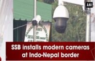 SSB installs modern cameras at Indo-Nepal border – West Bengal #News