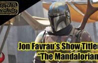 STAR WARS CANON PODCAST – Episode 9: Jon Favreau's Live-Action Series Officially Titled