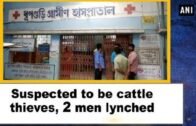 Suspected to be cattle thieves, 2 men lynched – West Bengal News