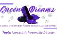 Talk Tuesday: What is Narcissism? – Relationship with a Narcissist – QueenDreamz Podcast Episode 26