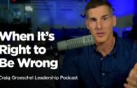 When It’s Right to Be Wrong – Craig Groeschel Leadership Podcast