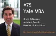 Yale MBA Admissions Interview with Bruce DelMonico – Touch MBA Podcast