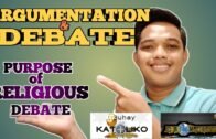 ARGUMENTATION & DEBATE | PURPOSE OF RELIGIOUS DEBATE | JB Bongcac TV