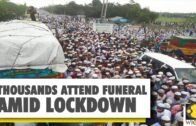 Bangladesh: Around 50,000 attend Maulana Ansari's funeral, defy lockdown rules