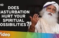 Does Masturbation Hurt Your Spiritual Possibilities ? – Sadhguru – Spiritual Life