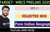 IMPORTANT MCQs FROM INDIAN GEOGRAPHY FOR WBCS 2020 / SET-11