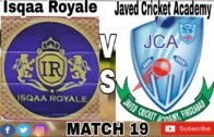 Isqaa Royale V/S Javed Cricket Academy (Match-19) 1st Inning