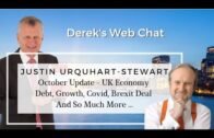 Justin's October Update – UK Economy Debt, Growth, Covid, Brexit Deal And More
