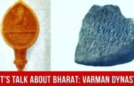Let's Talk About Bharat: Varman Dynasty Of Assam | MyNation