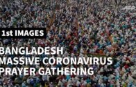Massive Bangladesh coronavirus prayer gathering sparks outcry (VIRUS FREE?)