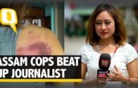 Mizoram Journalist Brutally Attacked by Assam Police I The Quint