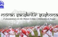 MORAN SANSKRITIR SUSHOMA (Radio Documentary on the Moran Community of Assam)