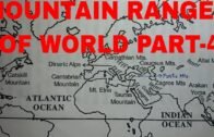 MOUNTAIN RANGES OF WORLD PART-4,विश्व की पर्वत श्रंखला भाग 4, 世界的山脉第4部分,سلسلة جبال العالم الجزء 4