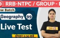 RRB NTPC (CBT-1) 2019 || Geography || By Aarooshi Ma'am || Class- 99 || Live Test