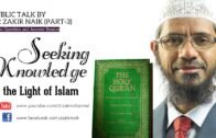Seeking Knowledge in the Light of Islam by Dr Zakir Naik | Part 3 | Q&A