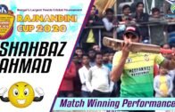 Shahbaz Ahmad | match winning performance in Rajnandini Cup 2020, West-Bengal
