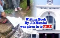 Tripura University Writing Book by J D Mandal was given in to fire.