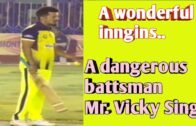 Vicky Singh batting। Dangerous battsman in West Bengal। The true legend।