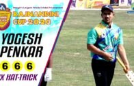 Yogesh Penkar | Six Hat trick in Rajnandini Cup 2020, West Bengal