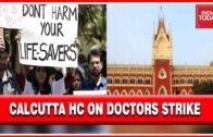 Calcutta HC instructs Bengal Govt To Negotiate & Find Solution For Doctors On Strike