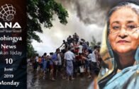 #Rohingya #News – ANA Arakan Today – 10/06/2019 – Monday