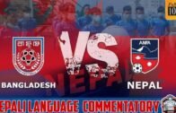 Nepal Vs Bangladesh Football Live | Bangladesh Vs Nepal Live 2020 | Nepali Commentatory |