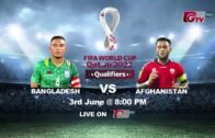 FIFA World Cup Qatar 2022 Qualifiers: Bangladesh vs Afghanistan: 3rd June at 8 PM, Live on GTV