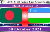 Bangladesh U-23 vs Uzbekistan U-23 Football Match – 30 October 2021 – U-23 Asian Cup Qualification