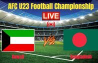 🔴LIVE: Bangladesh Vs Kuwait AFC U23 Football Championship Match Live HD Streaming #AFCU23 #AFC #U23